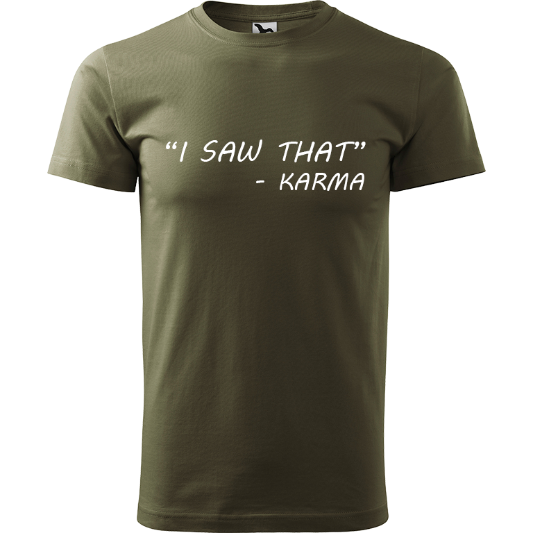 Ručně malované pánské bavlněné tričko - "I Saw That" - Karma Barva trička: ARMY, Velikost trička: M, Barva motivu: BÍLÁ