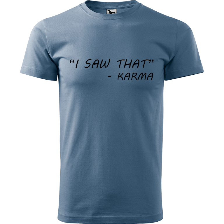 Ručně malované pánské bavlněné tričko - "I Saw That" - Karma Barva trička: DENIM, Velikost trička: XL, Barva motivu: ČERNÁ