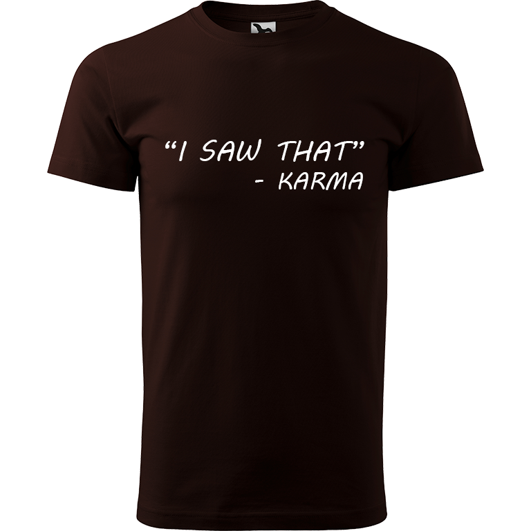 Ručně malované pánské bavlněné tričko - "I Saw That" - Karma Barva trička: KÁVOVÁ, Velikost trička: XS, Barva motivu: BÍLÁ