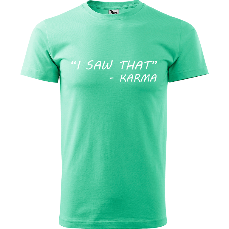 Ručně malované pánské bavlněné tričko - "I Saw That" - Karma Barva trička: MÁTOVÁ, Velikost trička: L, Barva motivu: BÍLÁ