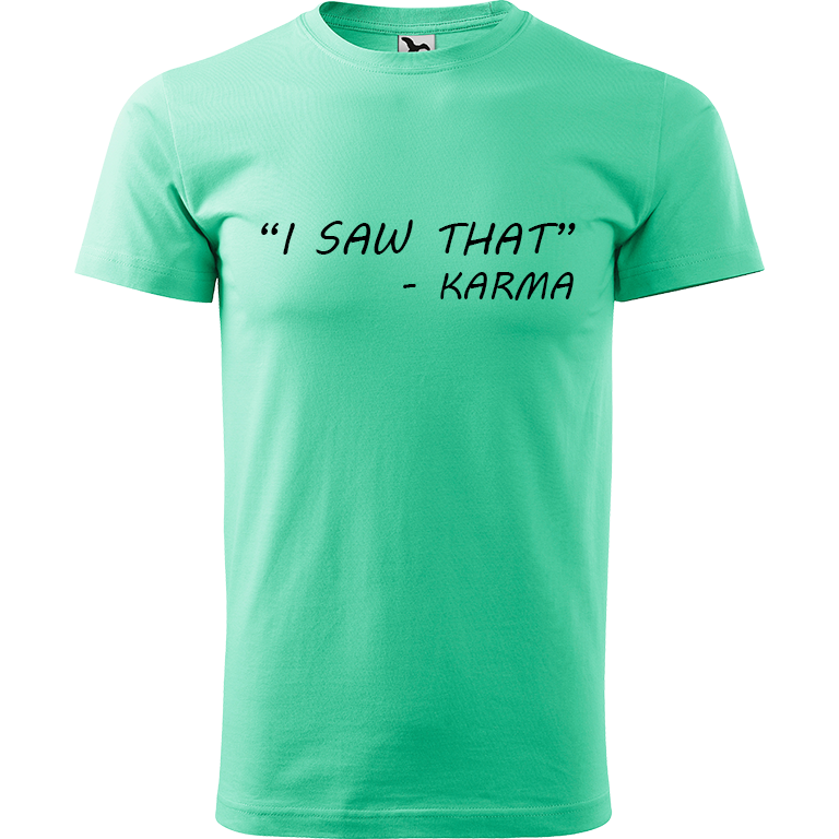 Ručně malované pánské bavlněné tričko - "I Saw That" - Karma Barva trička: MÁTOVÁ, Velikost trička: M, Barva motivu: ČERNÁ
