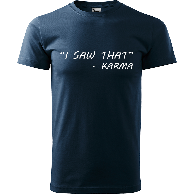 Ručně malované pánské bavlněné tričko - "I Saw That" - Karma Barva trička: NÁMOŘNICKÁ MODRÁ, Velikost trička: XS, Barva motivu: BÍLÁ