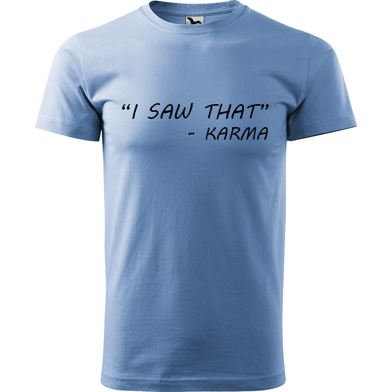 Ručně malované pánské bavlněné tričko - "I Saw That" - Karma Barva trička: NEBESKY MODRÁ, Velikost trička: L, Barva motivu: ČERNÁ