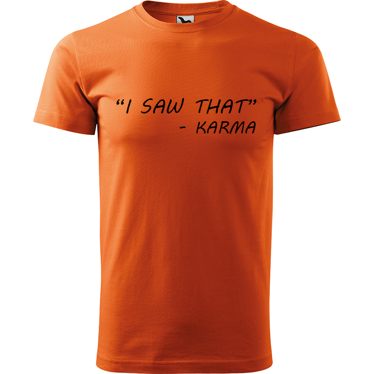 Ručně malované pánské bavlněné tričko - "I Saw That" - Karma Barva trička: ORANŽOVÁ, Velikost trička: XS, Barva motivu: ČERNÁ