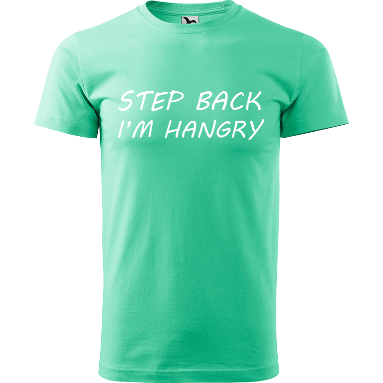 Ručně malované pánské bavlněné tričko - Step Back! I'm Hangry Barva trička: MÁTOVÁ, Velikost trička: XL, Barva motivu: BÍLÁ
