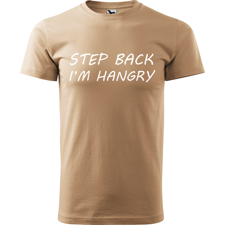 Ručně malované pánské bavlněné tričko - Step Back! I'm Hangry Barva trička: PÍSKOVÁ, Velikost trička: XL, Barva motivu: BÍLÁ