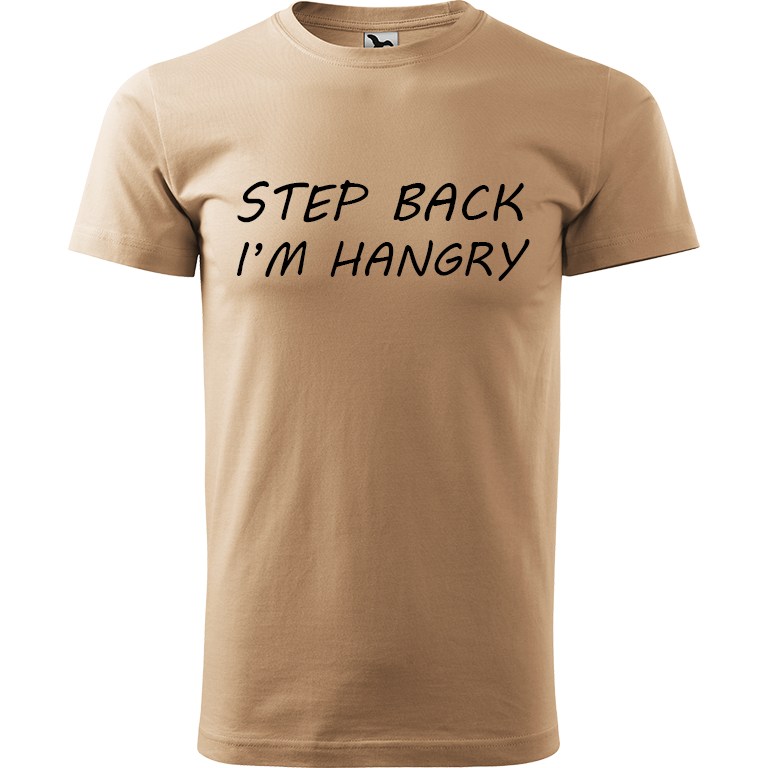Ručně malované pánské bavlněné tričko - Step Back! I'm Hangry Barva trička: PÍSKOVÁ, Velikost trička: XL, Barva motivu: ČERNÁ