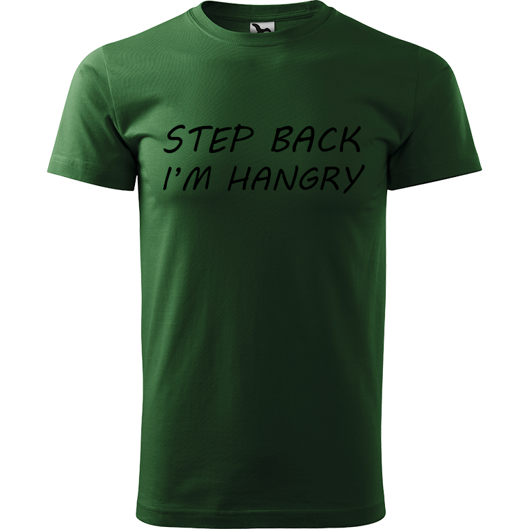 Ručně malované pánské bavlněné tričko - Step Back! I'm Hangry Barva trička: TMAVĚ ZELENÁ, Velikost trička: S, Barva motivu: ČERNÁ