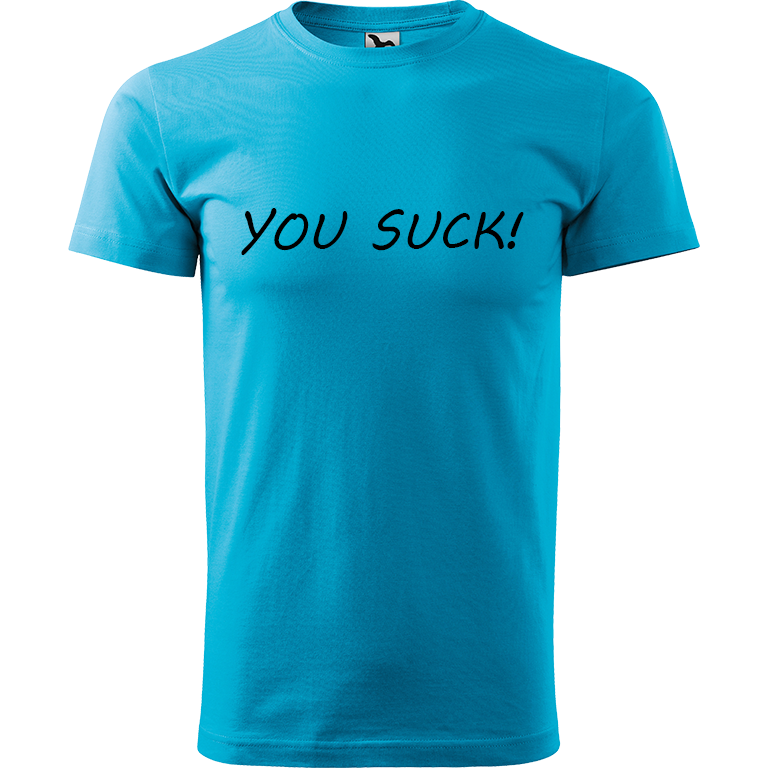 Ručně malované pánské bavlněné tričko - You Suck! Barva trička: TYRKYSOVÁ, Velikost trička: XS, Barva motivu: ČERNÁ