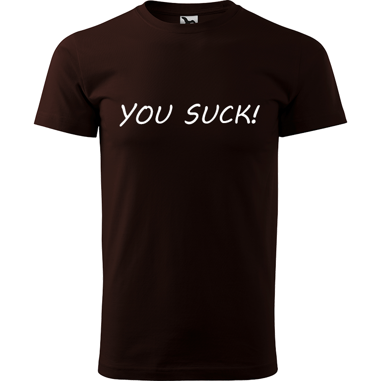Ručně malované pánské bavlněné tričko - You Suck! Barva trička: KÁVOVÁ, Velikost trička: XL, Barva motivu: BÍLÁ
