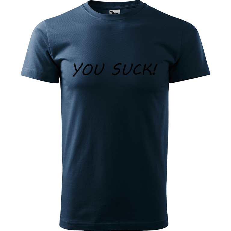 Ručně malované pánské bavlněné tričko - You Suck! Barva trička: NÁMOŘNICKÁ MODRÁ, Velikost trička: XS, Barva motivu: ČERNÁ