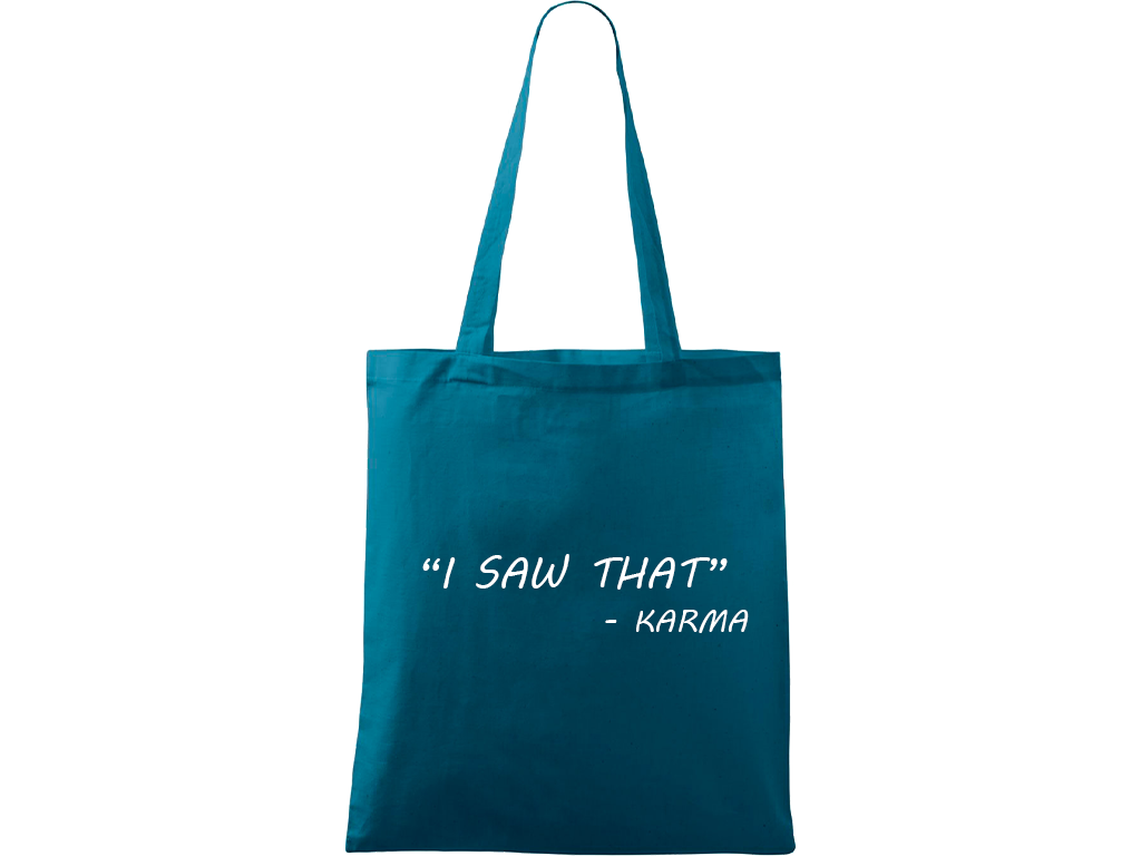 Ručně malovaná menší plátěná taška - "I Saw That" - Karma Barva tašky: PETROLEJOVÁ, Barva motivu: BÍLÁ