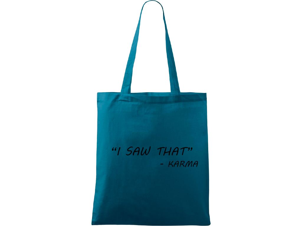 Ručně malovaná menší plátěná taška - "I Saw That" - Karma Barva tašky: PETROLEJOVÁ, Barva motivu: ČERNÁ