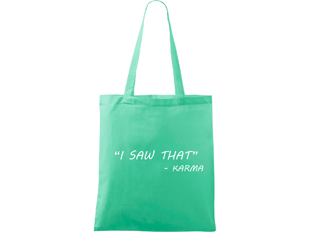 Ručně malovaná menší plátěná taška - "I Saw That" - Karma Barva tašky: SVĚTLE ZELENÁ, Barva motivu: BÍLÁ