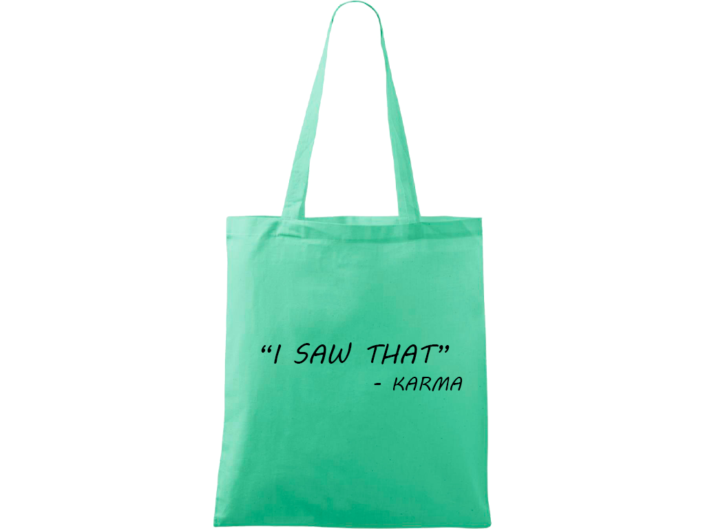 Ručně malovaná menší plátěná taška - "I Saw That" - Karma Barva tašky: SVĚTLE ZELENÁ, Barva motivu: ČERNÁ