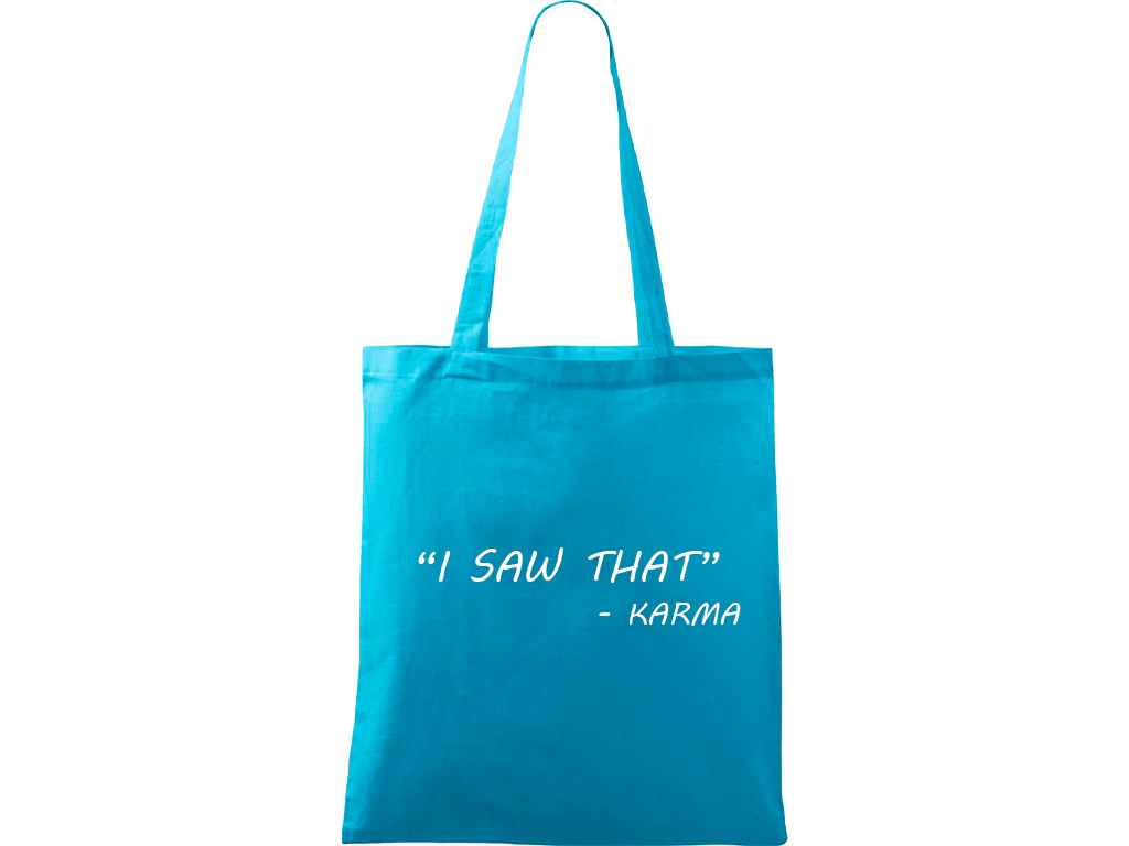 Ručně malovaná menší plátěná taška - "I Saw That" - Karma Barva tašky: TYRKYSOVÁ, Barva motivu: BÍLÁ