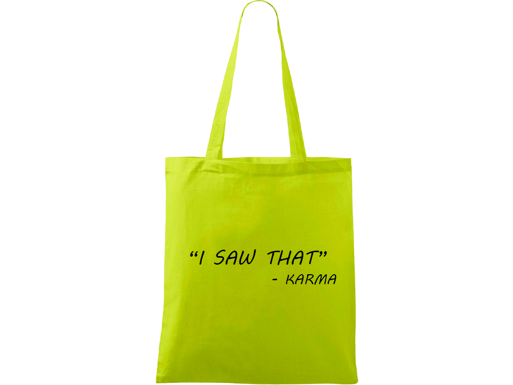 Ručně malovaná menší plátěná taška - "I Saw That" - Karma Barva tašky: LIMETKOVÁ, Barva motivu: ČERNÁ