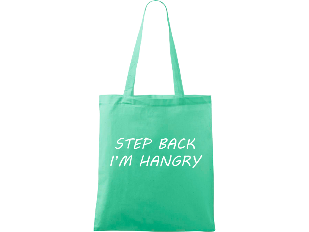 Ručně malovaná menší plátěná taška - Step Back - I'm Hangry Barva tašky: SVĚTLE ZELENÁ, Barva motivu: BÍLÁ