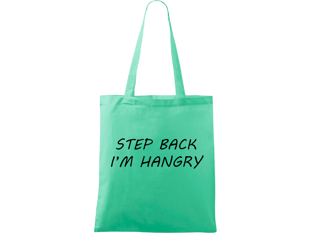Ručně malovaná menší plátěná taška - Step Back - I'm Hangry Barva tašky: SVĚTLE ZELENÁ, Barva motivu: ČERNÁ