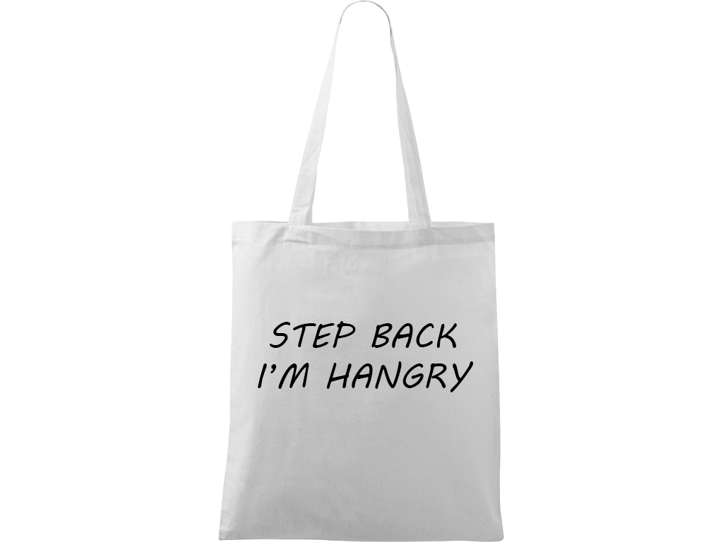 Ručně malovaná menší plátěná taška - Step Back - I'm Hangry Barva tašky: BÍLÁ, Barva motivu: ČERNÁ