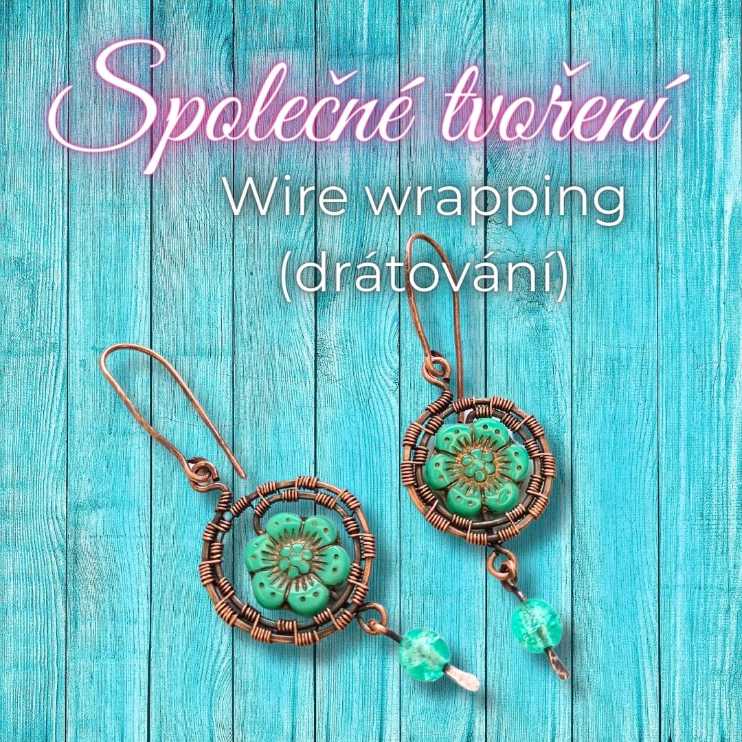 Společné tvoření | Wire wrapping (drátování)