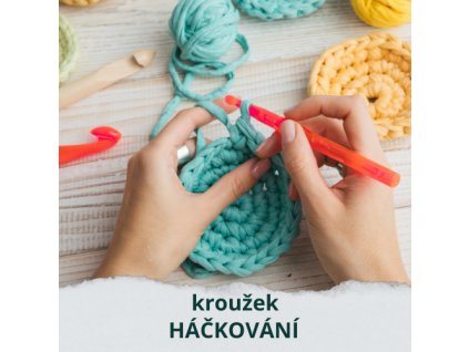 Kroužek - Háčkování (1x týdně) 2. pololetí