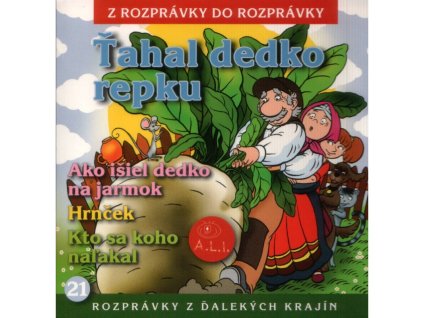 Ťahal dedko repku, Ako išiel dedko na jarmok, Hrnček, Kto sa koho naľakal - CD č.21