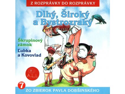 Dlhý, Široký a Bystrozraký, Škrupinový zámok, Ľubka a Kovovlad - CD č.7