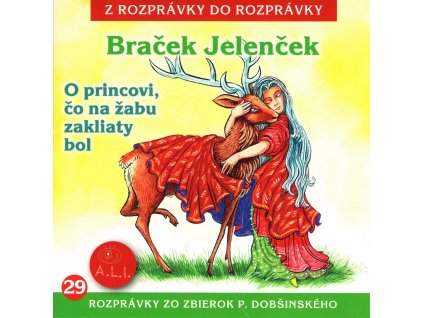 Braček Jelenček, O princovi, čo na žabu zakliaty bol - CD  č.29