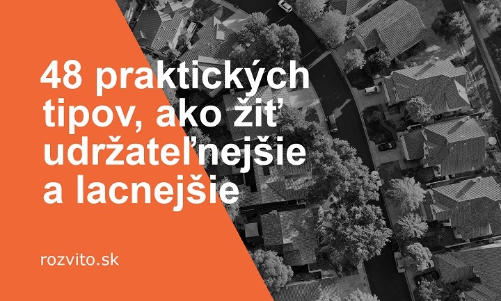 48 praktických tipov, ako žiť udržateľnejšie a lacnejšie