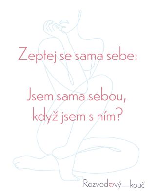 Tohle je otázka, kterou nelze obejít. A přesto ji často odkládáme. Třeba proto, že bolí. Možná ve vztahu funguješ....