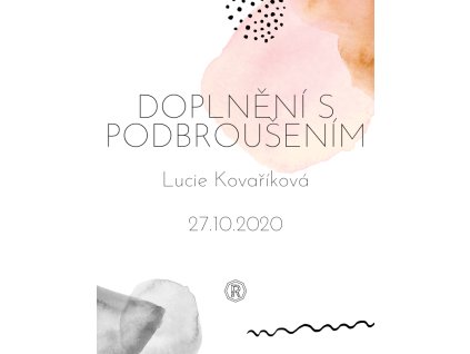 DOPLNĚNÍ S PODBRROUŠENÍM - Lucie Kovaříková 27.10.2020
