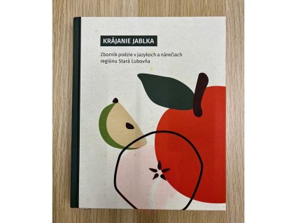 Kniha Krájanie jablka - Zborník poézie v jazykoch a nárečiach regiónu Stará Ľubovňa