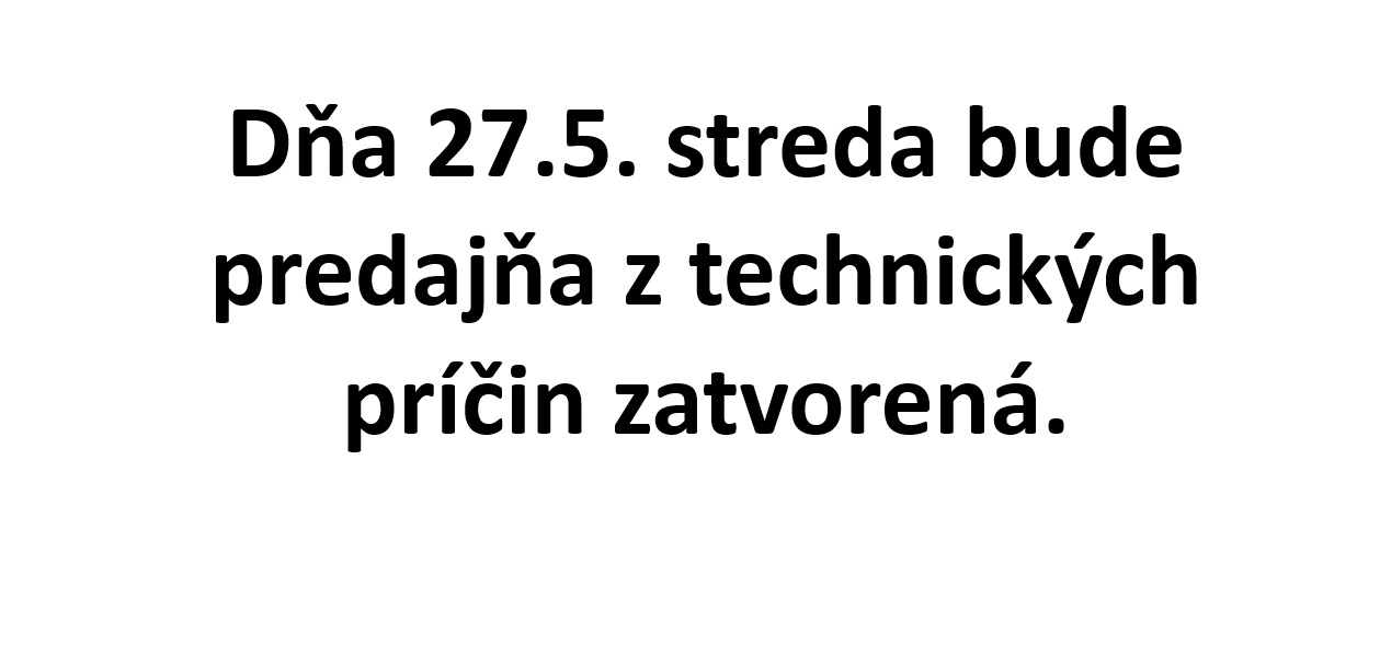 Z technických príčin zatvorené