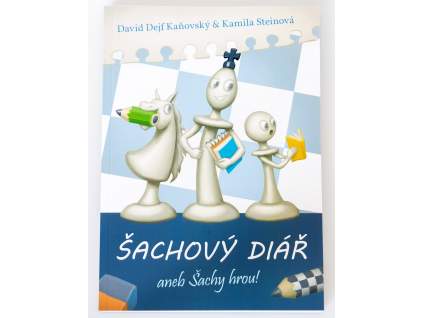 Šachový diář aneb šachy hrou!