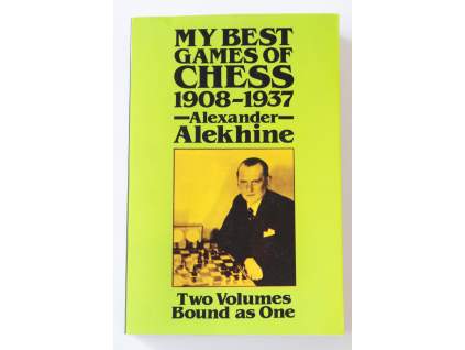 A. Alekhine - My nejlepší hry z šachy 1908-1937