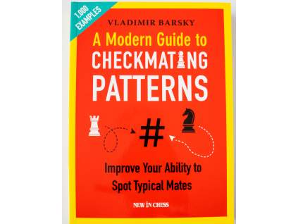 A Modern Guide to Checkmating Patterns
