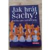 Jak hrát šachy? Knížka pro začátečníky