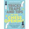 Tricks, Traps, and Tips in the Chess Opening