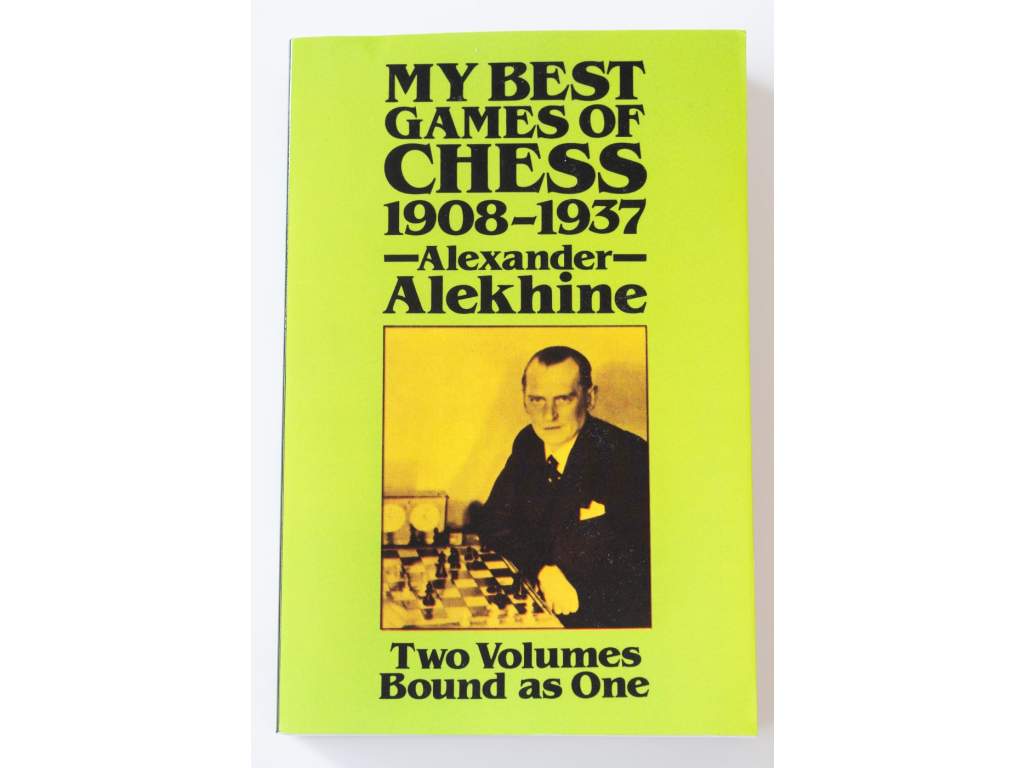A. Alekhine - My best games of chess 1908 - 1937