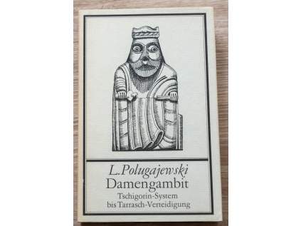 L. Polugajewski Damengambit; Tschigorin System Bis Tarrasch Verteidigung