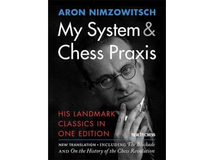 Aron Nimzowitsch; My System & Chess Praxis + doprava zdarma