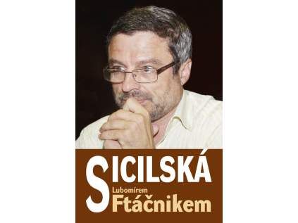 Sicilská s Lubomírem Ftáčnikem
