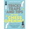 Tricks, Traps, and Tips in the Chess Opening