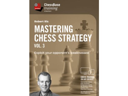 Mastering Chess Strategy Vol.3 - Exploit your opponent’s weaknesses!, Robert Ris - verzia na stiahnutie (anglicky)