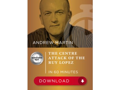 The Centre Attack of the Ruy Lopez in 60 Minutes, Andrew Martin - verzia na stiahnutie (anglicky)