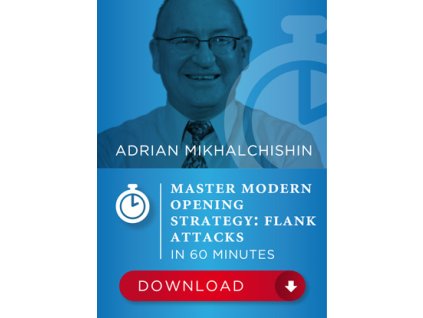 Master Modern Opening Strategy: Flank Attacks against Classical Openings, Adrian Mikhalchishin - verzia na stiahnutie (anglicky)