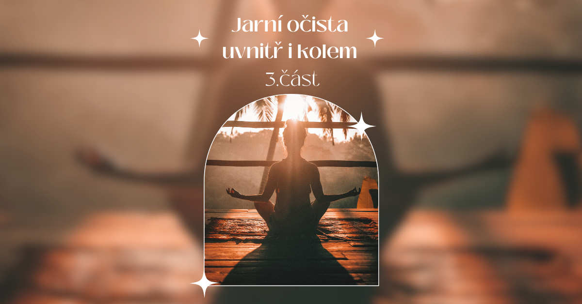 Jarní očista uvnitř i kolem: 3. část