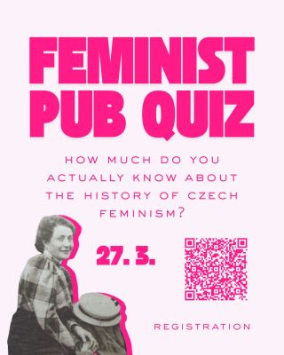 Come to our feminist pub quiz! How much do you know about the history of Czech feminism? With our pub quiz you not only...