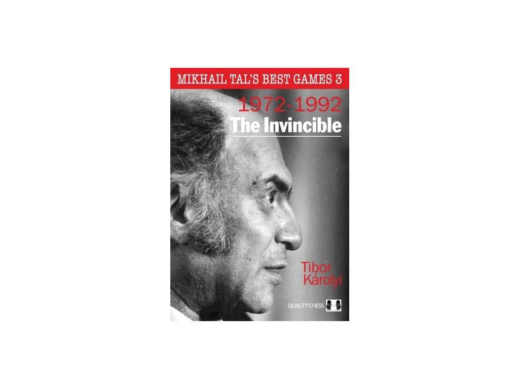 Mikhail Tal's Best Games 3 - The Invincible  + Ingyenes szállítás